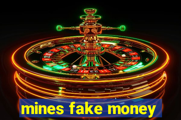 mines fake money
